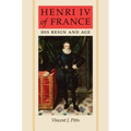 Henri IV of France: His Reign and Age - Paperback