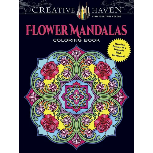 Creative Haven Flower Mandalas Coloring Book: Stunning Designs on a Dramatic Black Background - Paperback
