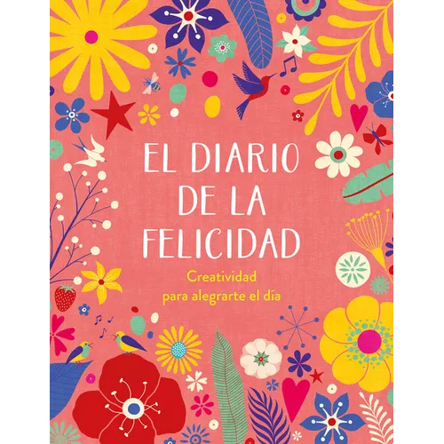 El Diario de la Felicidad / The Happiness Journal - Paperback
