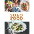 Solo Food: 72 Recipes for You Alone - Paperback