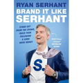 Brand It Like Serhant: Stand Out from the Crowd, Build Your Following, and Earn More Money - Hardcover