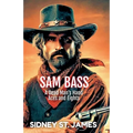 Sam Bass - A Dead Man's Hand, Aces and Eights - Paperback