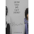 How Did We Get Here? - Paperback