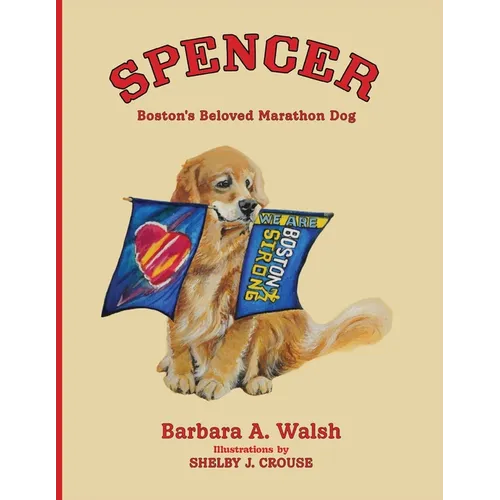 Spencer: Boston's Beloved Marathon Dog - Paperback