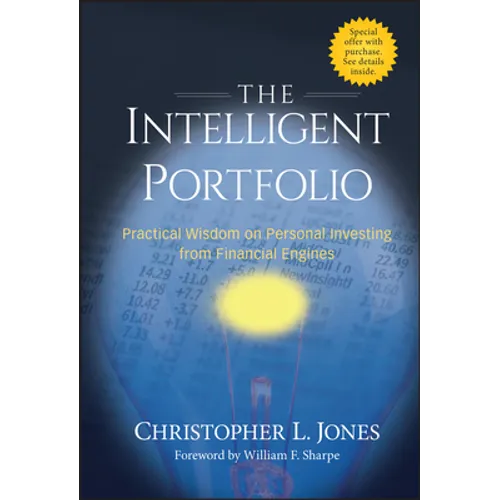 The Intelligent Portfolio: Practical Wisdom on Personal Investing from Financial Engines - Hardcover