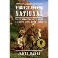 Freedom National: The Destruction of Slavery in the United States, 1861-1865 - Paperback