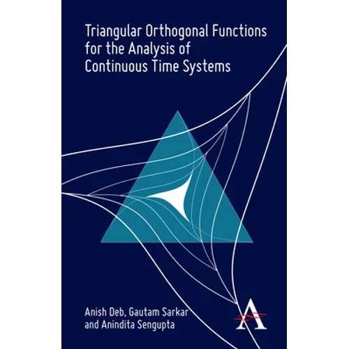 Triangular Orthogonal Functions for the Analysis of Continuous Time Systems - Hardcover