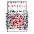 Nature of Loving: Patterns of Human Relationship - Paperback