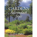 Gardens Adirondack Style - Hardcover