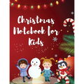 Christmas Notebook for Kids: Best Children's Christmas Gift or Present - 120 Beautiful Blank Lined pages For Writing Notes or Journaling personal diar - Paperback
