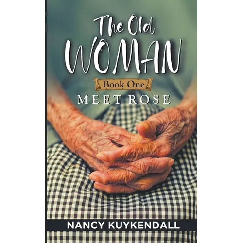 The Old Woman: Meet Rose - Book one - Paperback