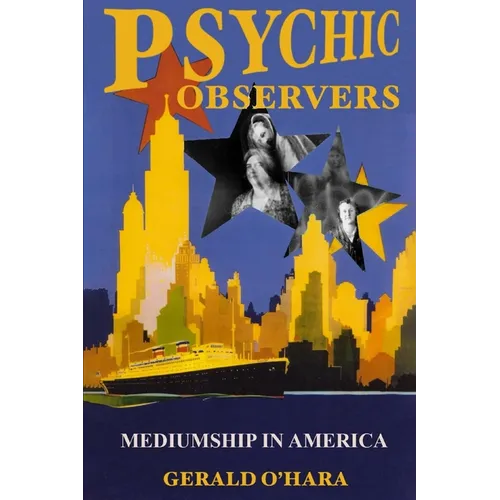 Psychic Observers: Mediumship in America - Paperback