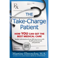 Take-Charge Patient: How You Can Get the Best Medical Care - Paperback
