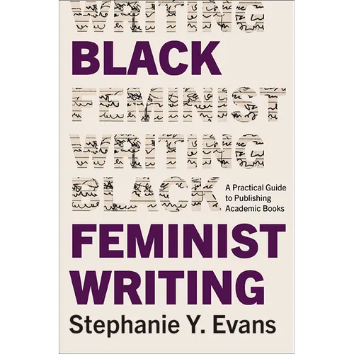 Black Feminist Writing: A Practical Guide to Publishing Academic Books - Paperback