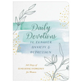 Daily Devotions to Conquer Anxiety and Depression: 365 Days of Comforting Inspiration for Women - Paperback