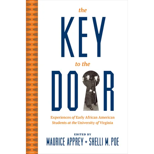 The Key to the Door: Experiences of Early African American Students at the University of Virginia - Paperback