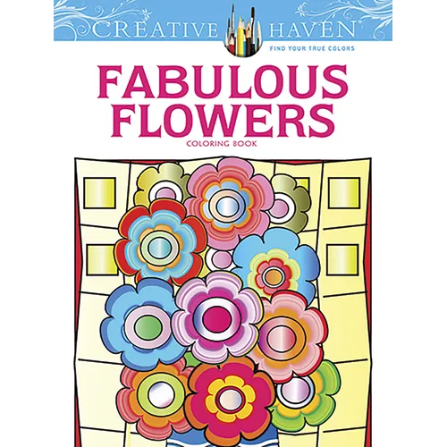Creative Haven Fabulous Flowers Coloring Book - Paperback