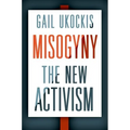 Misogyny: The New Activism - Hardcover
