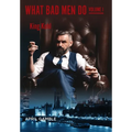 What Bad Men Do, Volume I - King Kohl - Hardcover