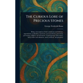 The Curious Lore of Precious Stones - Hardcover
