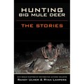 Hunting Big Mule Deer: The Stories - Paperback