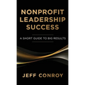 Nonprofit Leadership Success - Paperback