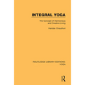 Integral Yoga: The Concept of Harmonious and Creative Living - Paperback