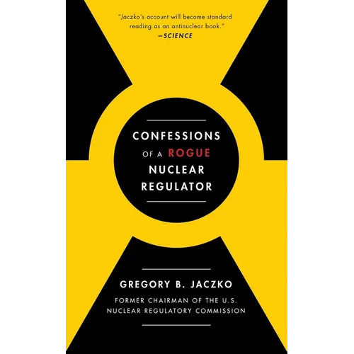 Confessions of a Rogue Nuclear Regulator - Paperback