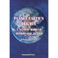 Planet Earth's Legacy: UNESCO World Heritage Sites - Paperback