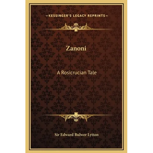 Zanoni: A Rosicrucian Tale - Hardcover