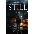 You're Still Here - Paperback
