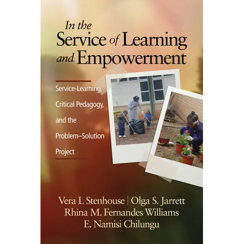 In the Service of Learning and Empowerment: Service-Learning, Critical Pedagogy, and the Problem-Solution Project - Paperback