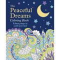 The Peaceful Dreams Coloring Book: Calming Images to Soothe Your Mind - Paperback
