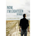 Now, I'm Eighteen: Dennis - Paperback