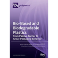Bio-Based and Biodegradable Plastics: From Passive Barrier to Active Packaging Behavior - Hardcover