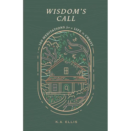 Wisdom's Call: 100 Meditations for a Life in Christ - Hardcover