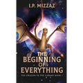 The Beginning Of Everything - Hardcover