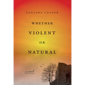 Whether Violent or Natural - Hardcover