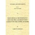 Text-Critical Methodology and the Pre-Caesarean Text: Codex W in the Gospel of Mark - Paperback