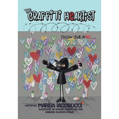 The Graffiti Heartist: Follow Your Heart - Paperback