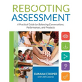 Rebooting Assessment: A Practical Guide for Balancing Conversations, Performances, and Products (How to Establish Performance-Based, Balanced Assessme - Paperback