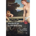 Murdoch on Truth and Love - Hardcover