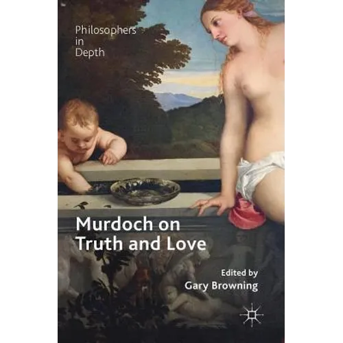 Murdoch on Truth and Love - Hardcover