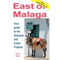 East of Málaga - Essential Guide to the Axarquía and Costa Tropical - Paperback