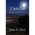A Stable Birth: A Story About the Birth of Jesus Christ - Paperback
