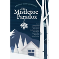 The Mistletoe Paradox: A Monday Night Anthology - Paperback