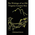The Writings of an Old Virginia Country Boy - Paperback