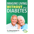 Imagine Living Without Type Two Diabetes (Revised & Updated) - Paperback
