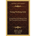 Young Working Girls: A Summary Of Evidence From Two Thousand Social Workers - Paperback