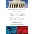 The Health Care Case: The Supreme Court's Decision and Its Implications - Paperback